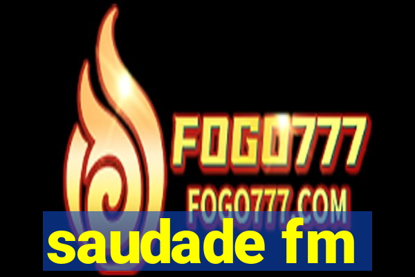 saudade fm